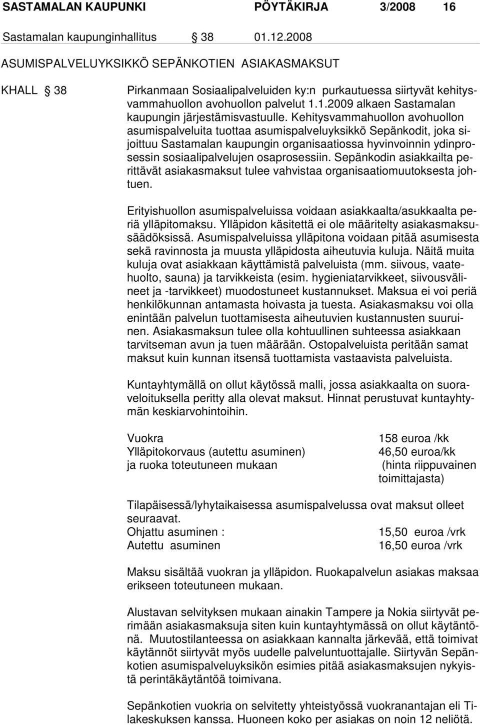 1.2009 alkaen Sastamalan kaupungin järjestämisvastuulle.