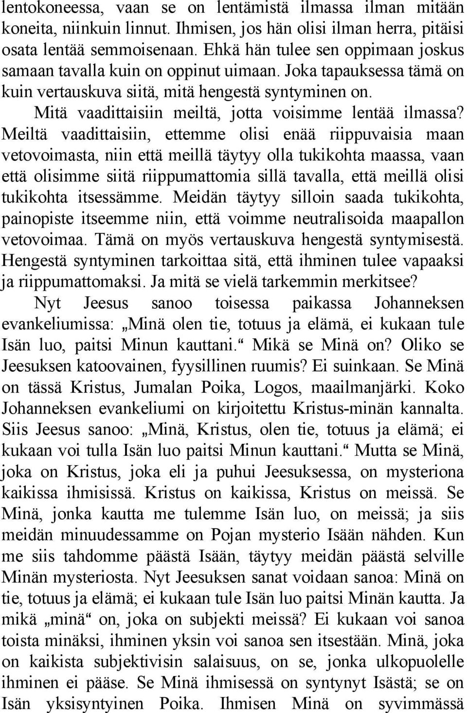 Mitä vaadittaisiin meiltä, jotta voisimme lentää ilmassa?