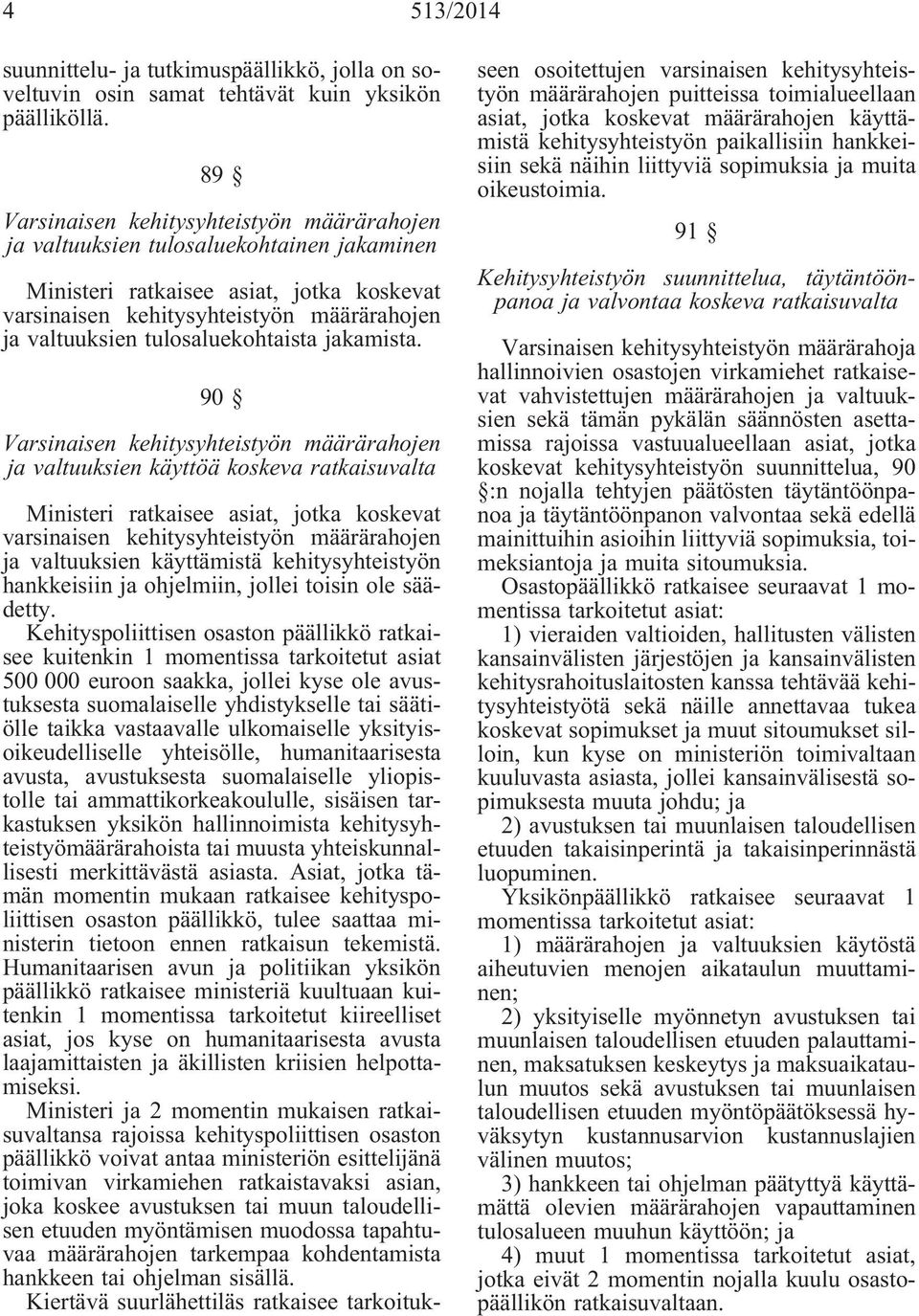 tulosaluekohtaista jakamista.