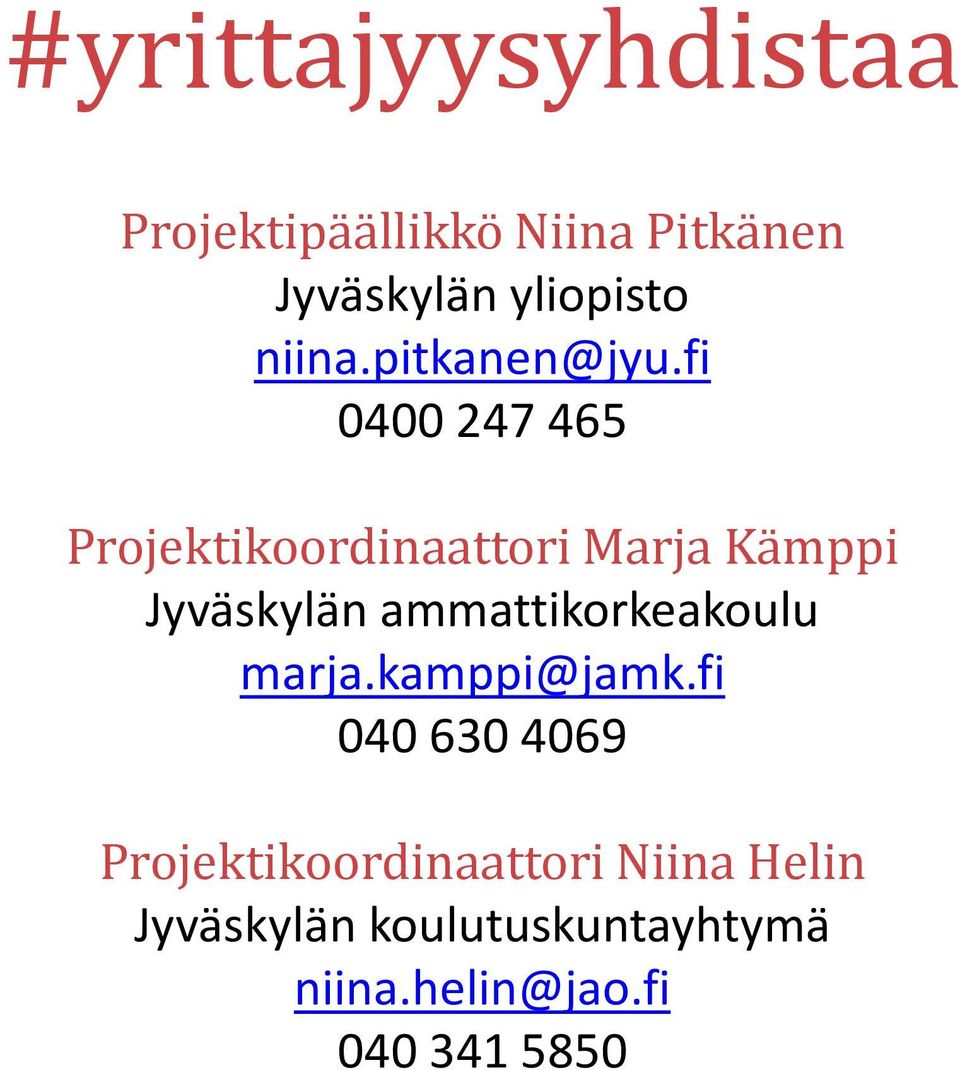 fi 0400 247 465 Projektikoordinaattori Marja Kämppi Jyväskylän