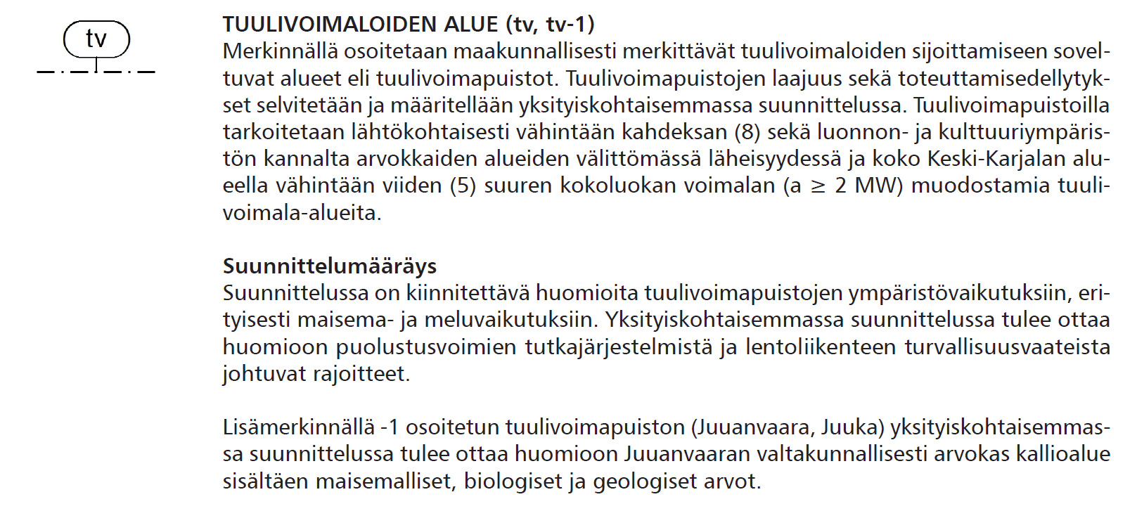 FCG SUUNNITTELU JA TEKNIIKKA OY 7 (10) 7 Laaditut ja laadittavat selvitykset Tuulivoimapuiston mahdollisia ympäristövaikutuksia on kuvattu YVA-tarveharkintaa varten tehdyssä aineistossa.