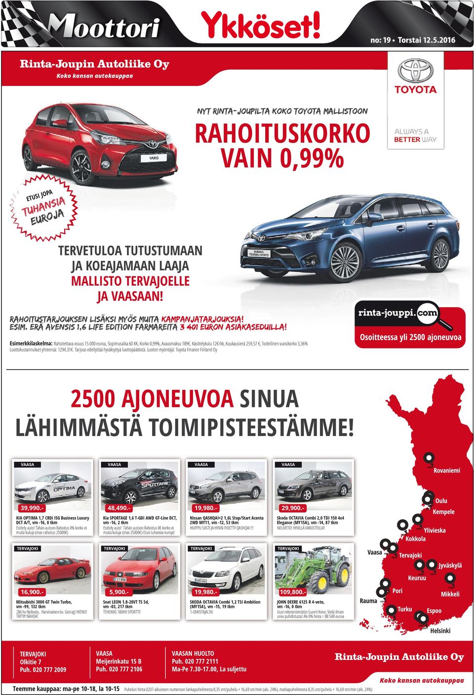 ASIAKASETU 3.401 RAHOITUSTARJOUKSEN LISÄKSI MYÖS MUITA KAMPANJATARJOUKSIA! ESIM. ERÄ AVENSIS 1,6 LIFE EDITION FARMAREITA 3 401 EURON ASIAKASEDUILLA!