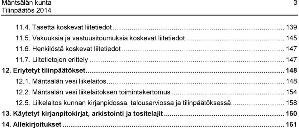 .. 148 12.2. Mäntsälän vesi liikelaitoksen toimintakertomus... 154