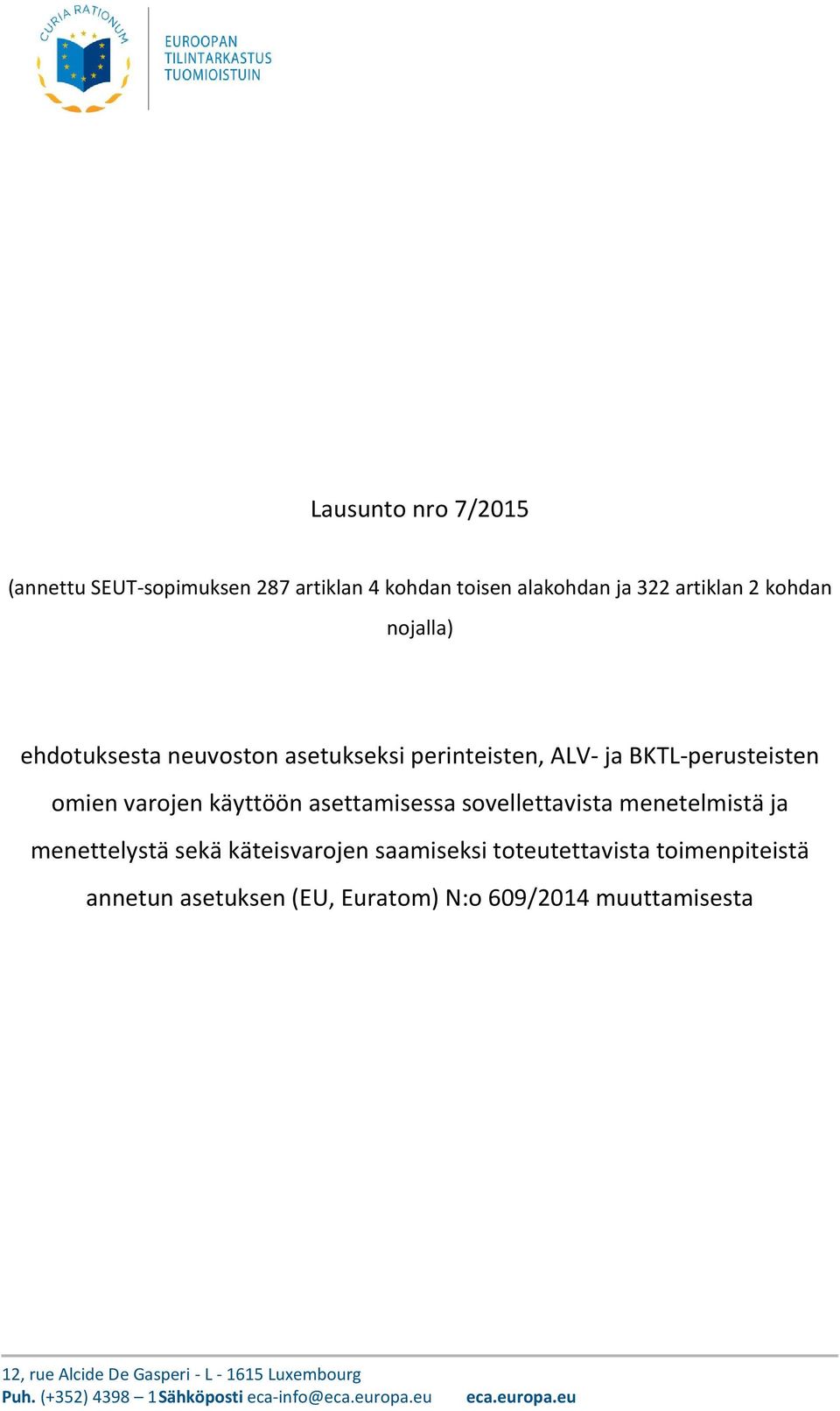 menetelmistä ja menettelystä sekä käteisvarojen saamiseksi toteutettavista toimenpiteistä annetun asetuksen (EU, Euratom) N:o