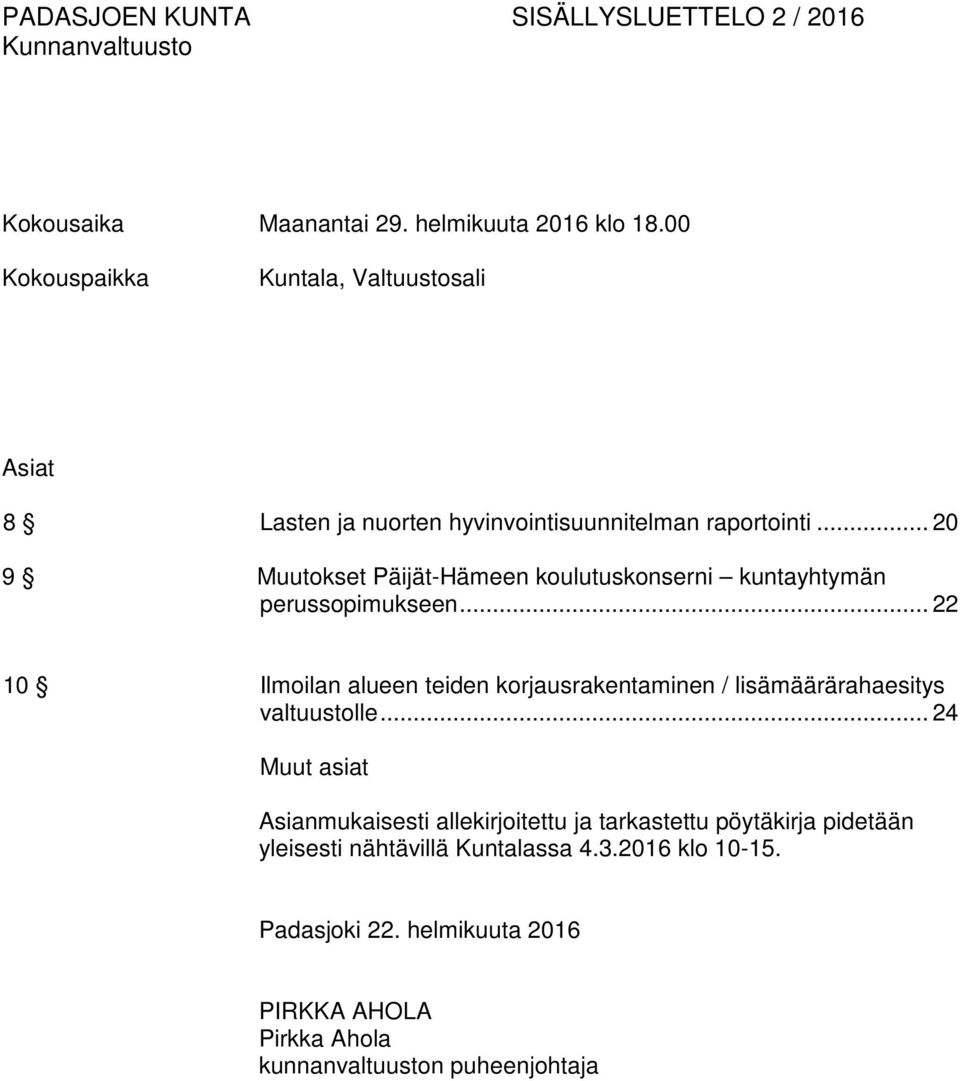 .. 20 9 Muutokset Päijät-Hämeen koulutuskonserni kuntayhtymän perussopimukseen.