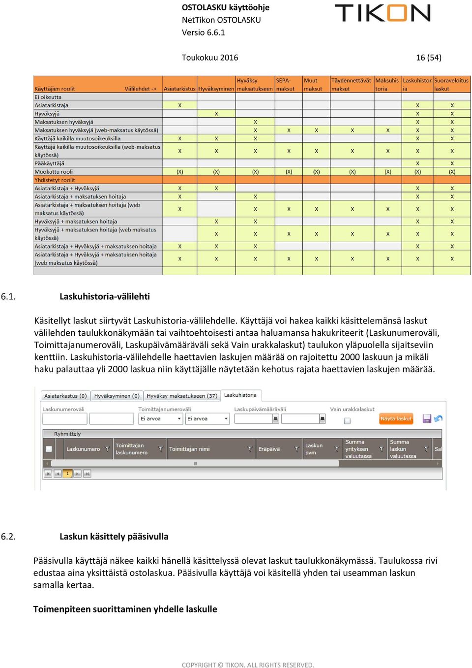 urakkalaskut) taulukon yläpuolella sijaitseviin kenttiin.