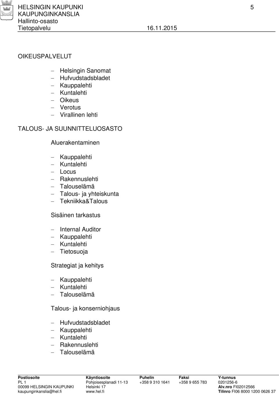 Talous- ja yhteiskunta Tekniikka&Talous Sisäinen tarkastus Internal