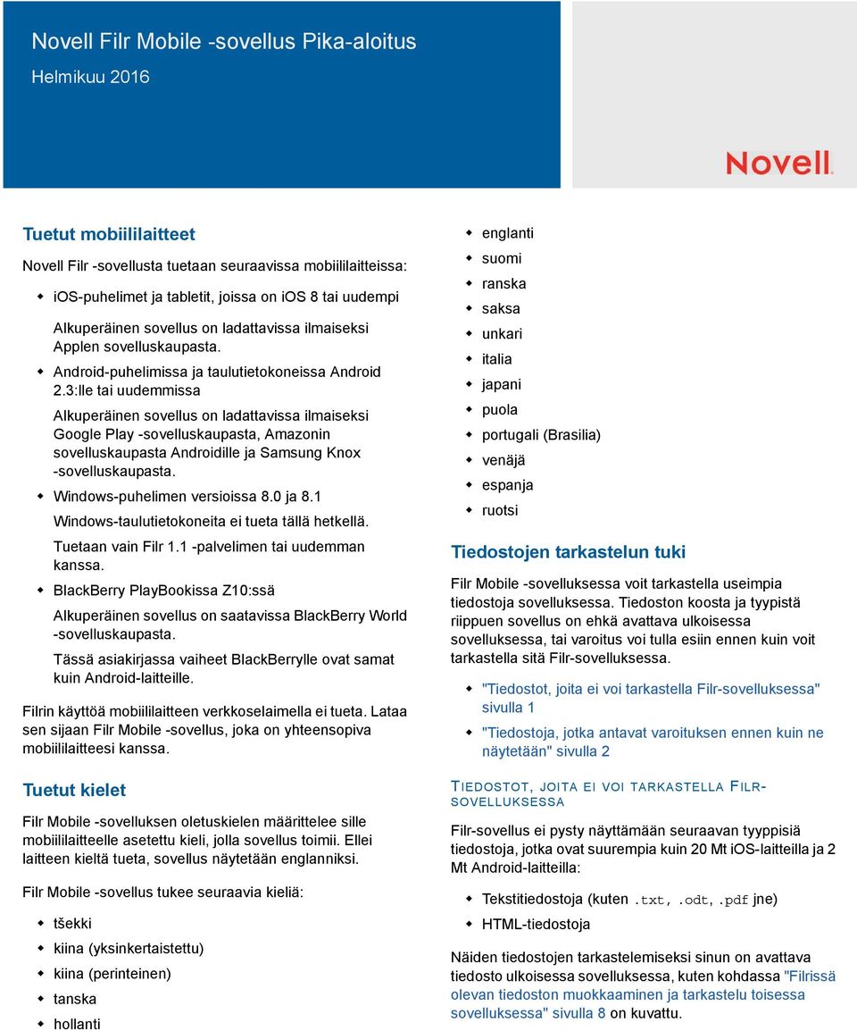 3:lle uudemmissa Alkuperäinen sovellus on ladattavissa ilmaiseksi Google Play -sovelluskaupasta, Amazonin sovelluskaupasta Androidille ja Samsung Knox -sovelluskaupasta.