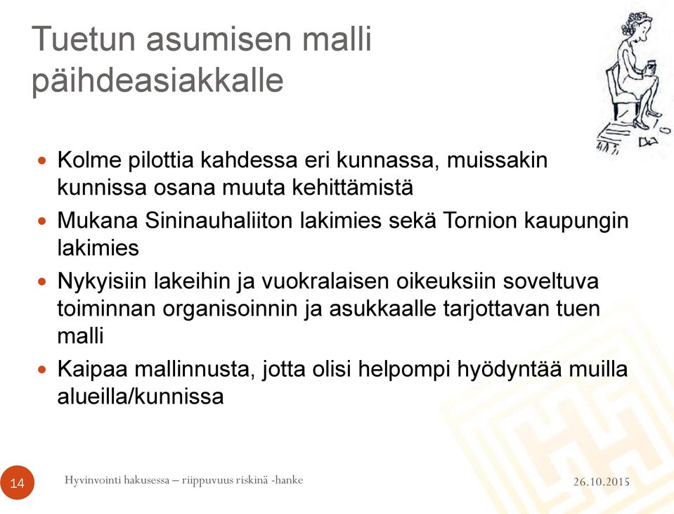 lakimies Nykyisiin lakeihin ja vuokralaisen oikeuksiin soveltuva toiminnan organisoinnin ja