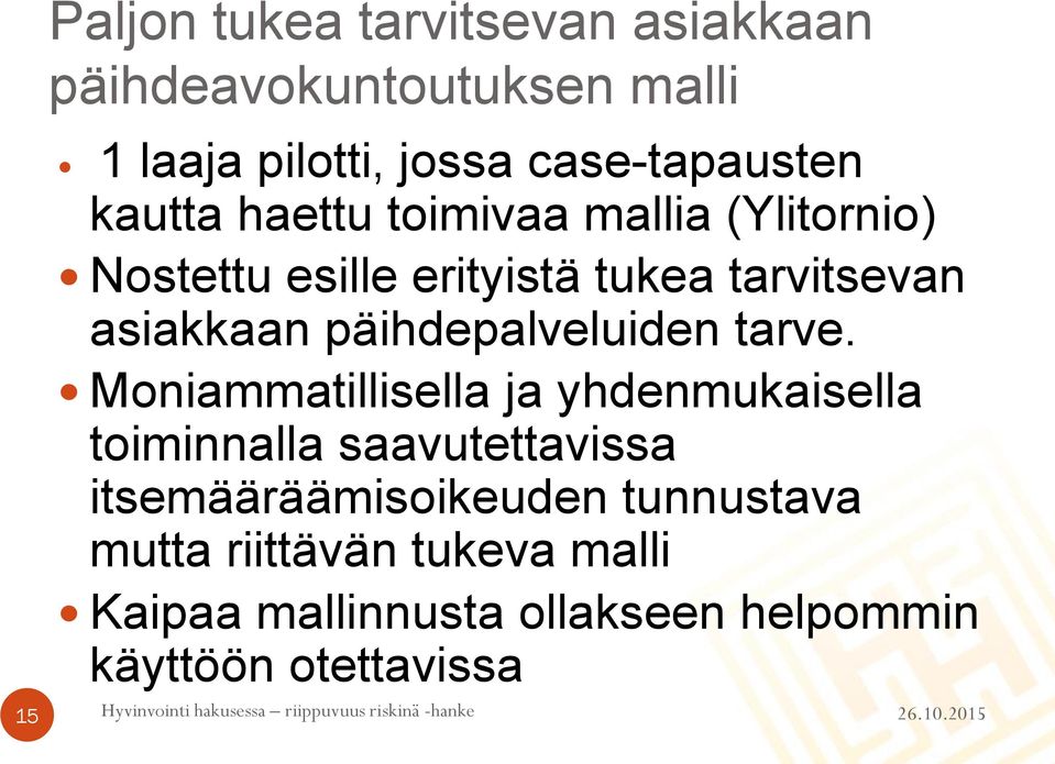 asiakkaan päihdepalveluiden tarve.