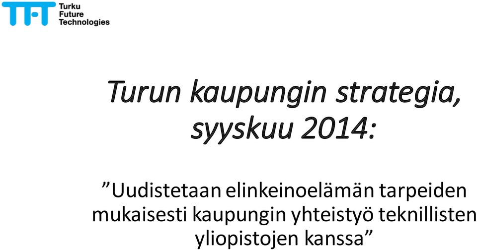 tarpeiden mukaisesti kaupungin