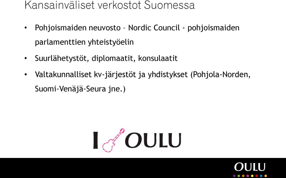 Suurlähetystöt, diplomaatit, konsulaatit Valtakunnalliset