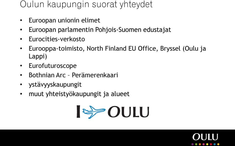 Eurooppa-toimisto, North Finland EU Office, Bryssel (Oulu ja Lappi)