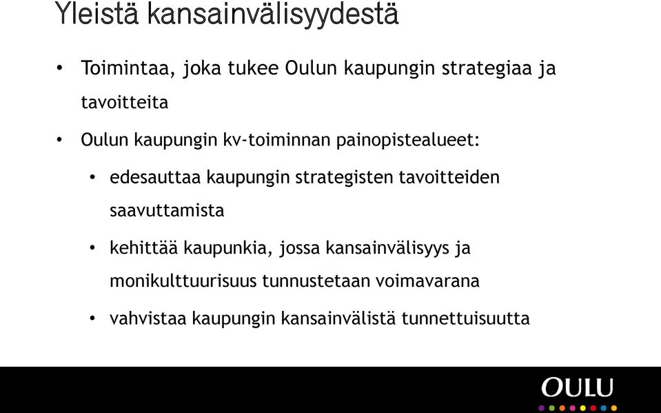 strategisten tavoitteiden saavuttamista kehittää kaupunkia, jossa kansainvälisyys ja