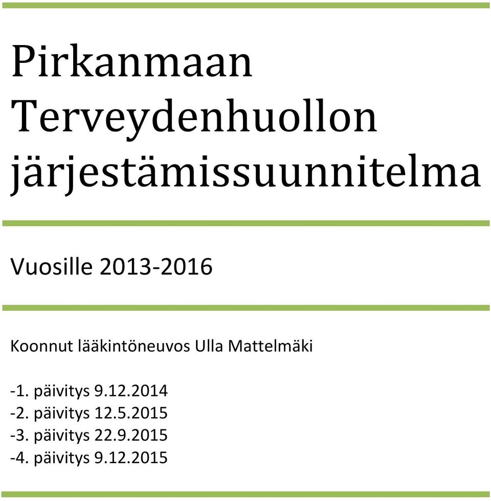 lääkintöneuvos Ulla Mattelmäki -1. päivitys 9.12.