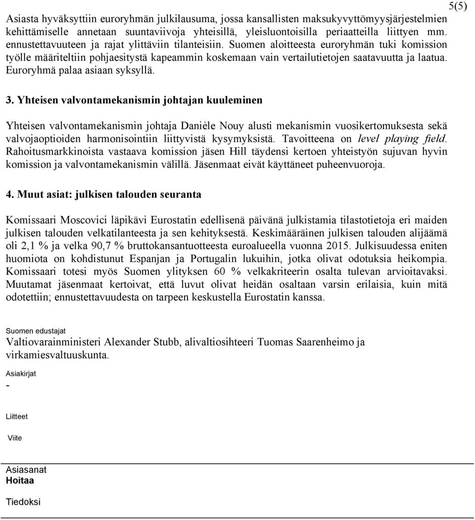 Euroryhmä palaa asiaan syksyllä. 3.