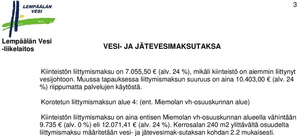 Korotetun liittymismaksun alue 4: (ent.