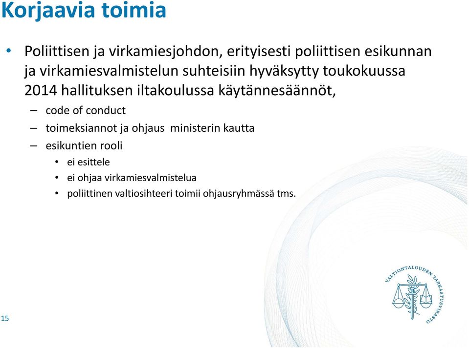 käytännesäännöt, code of conduct toimeksiannot ja ohjaus ministerin kautta esikuntien