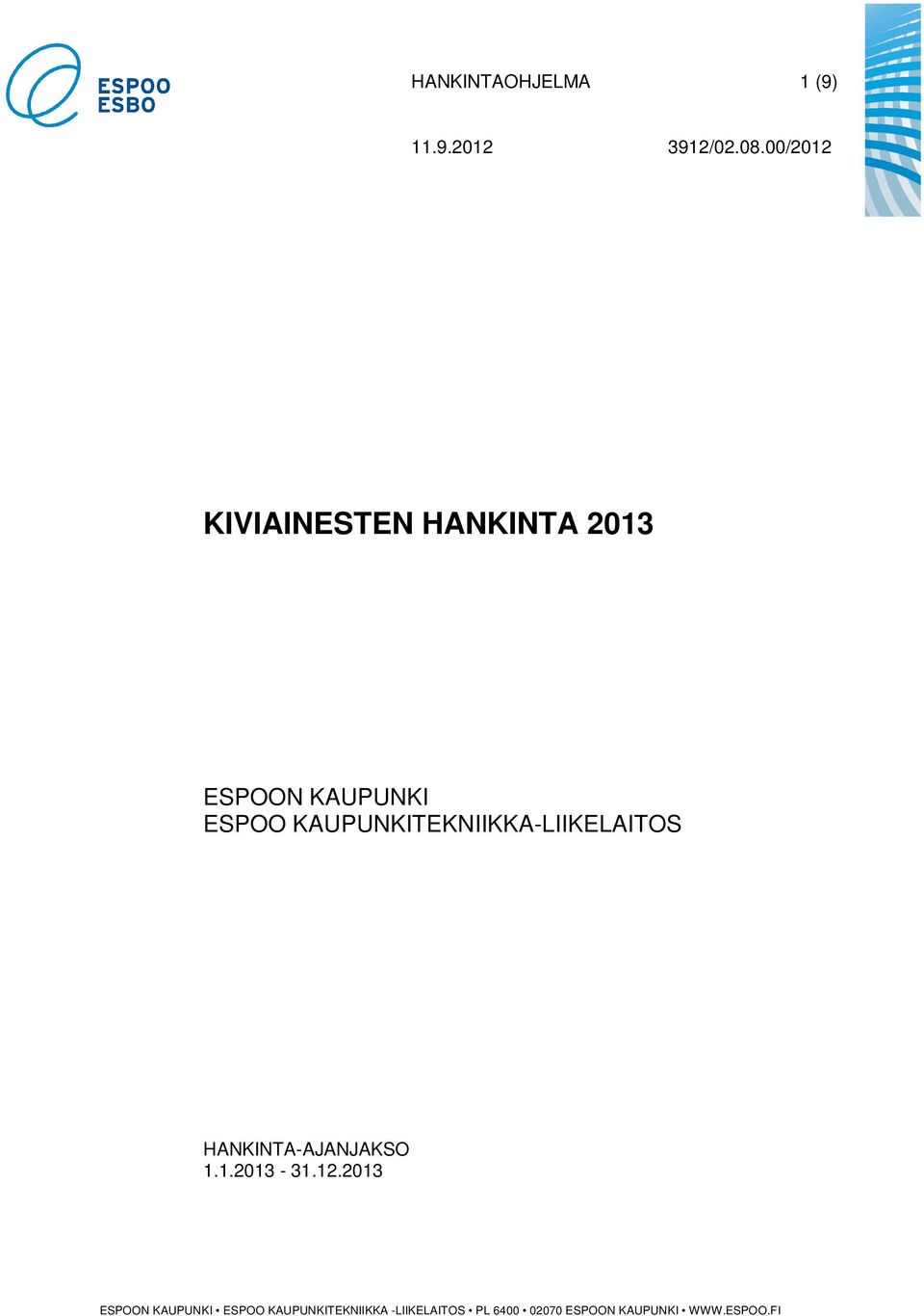 HANKINTA-AJANJAKSO 1.1.2013-31.12.