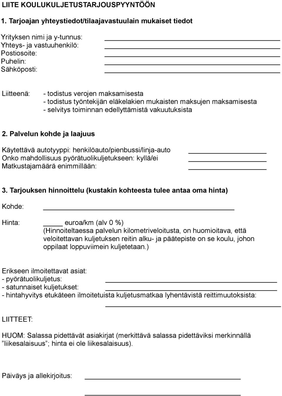 työntekijän eläkelakien mukaisten maksujen maksamisesta - selvitys toiminnan edellyttämistä vakuutuksista 2.