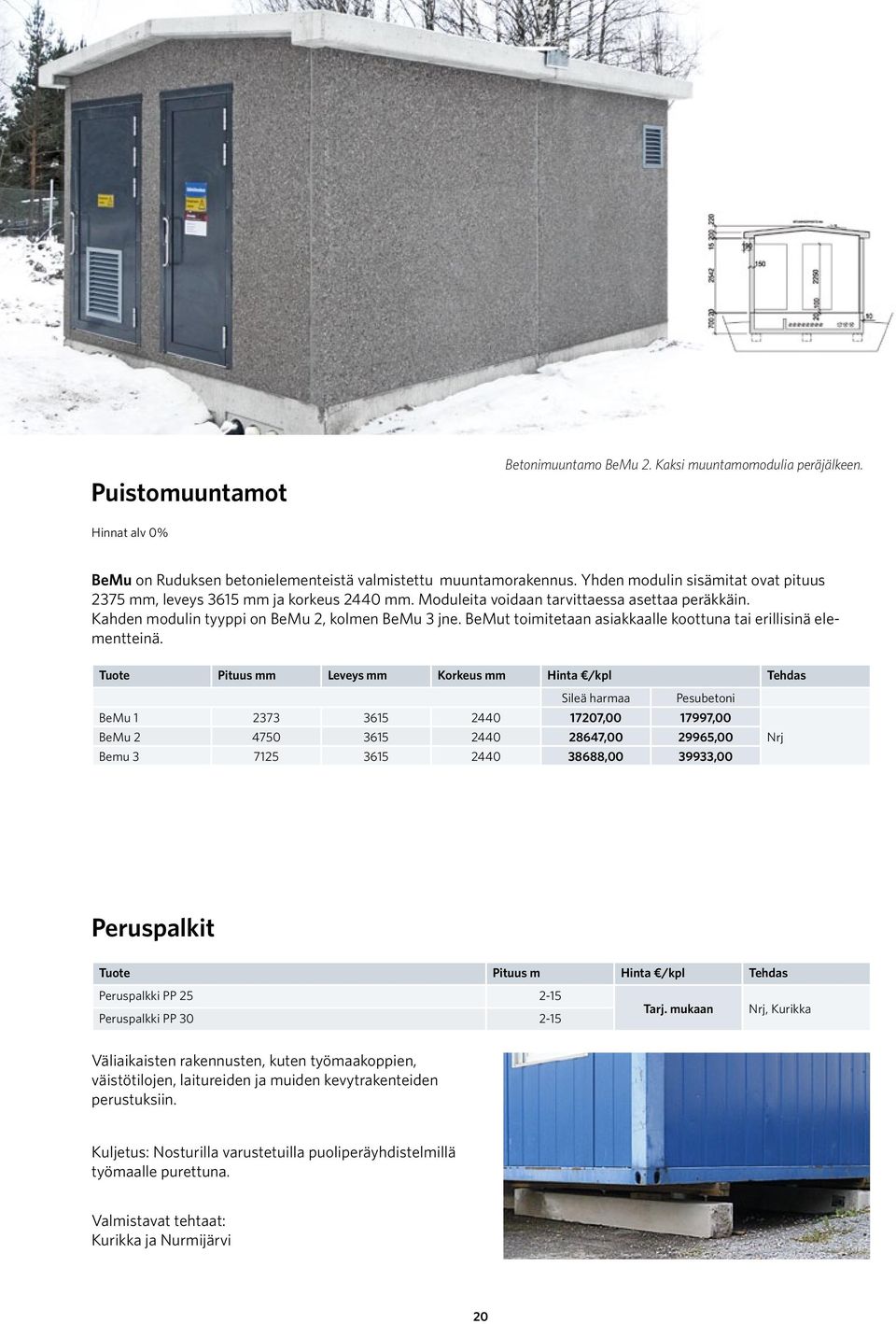 BeMut toimitetaan asiakkaalle koottuna tai erillisinä elementteinä.