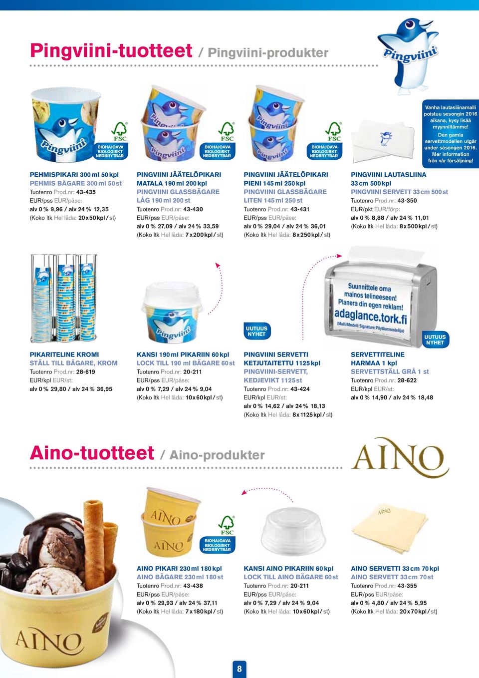 BIOHAJOAVA BIOLOGISKT NEDBRYTBAR BIOHAJOAVA BIOLOGISKT NEDBRYTBAR BIOHAJOAVA BIOLOGISKT NEDBRYTBAR PEHMISPIKARI 300 ml 50 kpl PEHMIS BÄGARE 300 ml 50 st Tuotenro Prod.