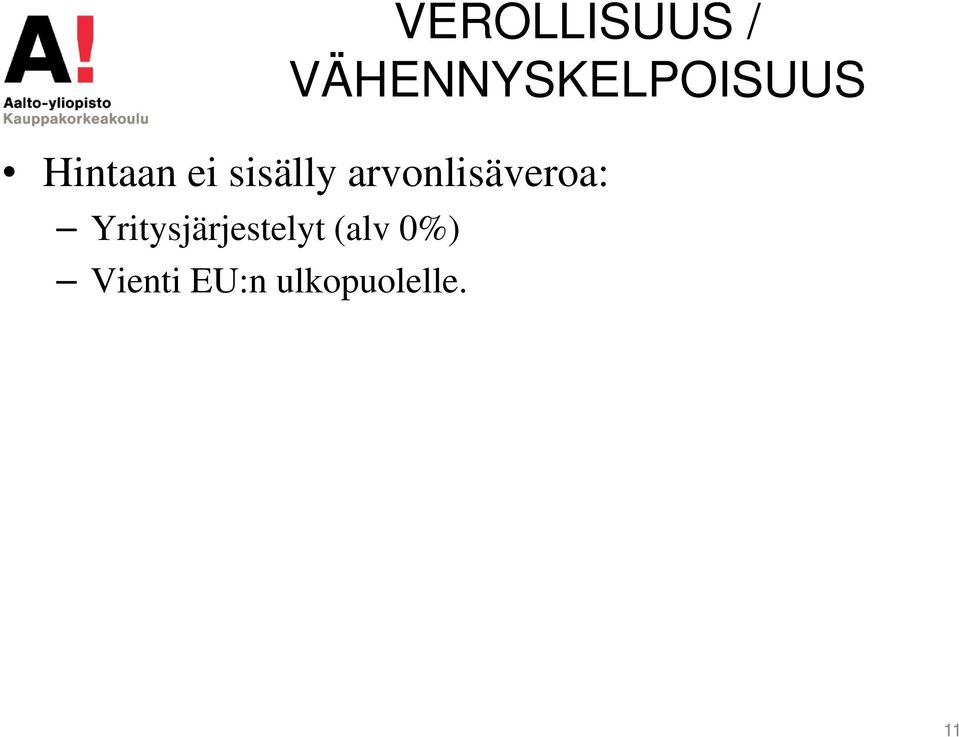 sisälly arvonlisäveroa:
