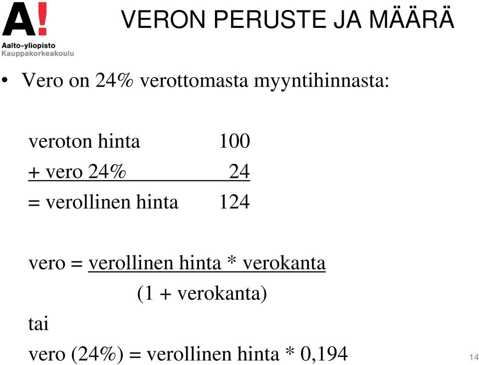 verollinen hinta 124 vero = verollinen hinta *