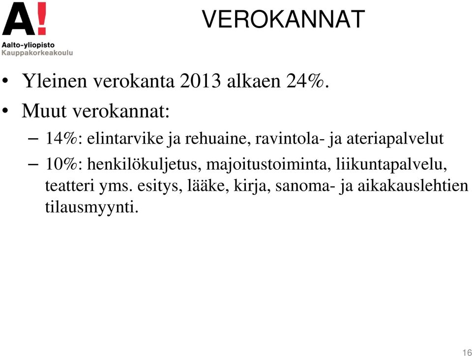 ateriapalvelut 10%: henkilökuljetus, majoitustoiminta,