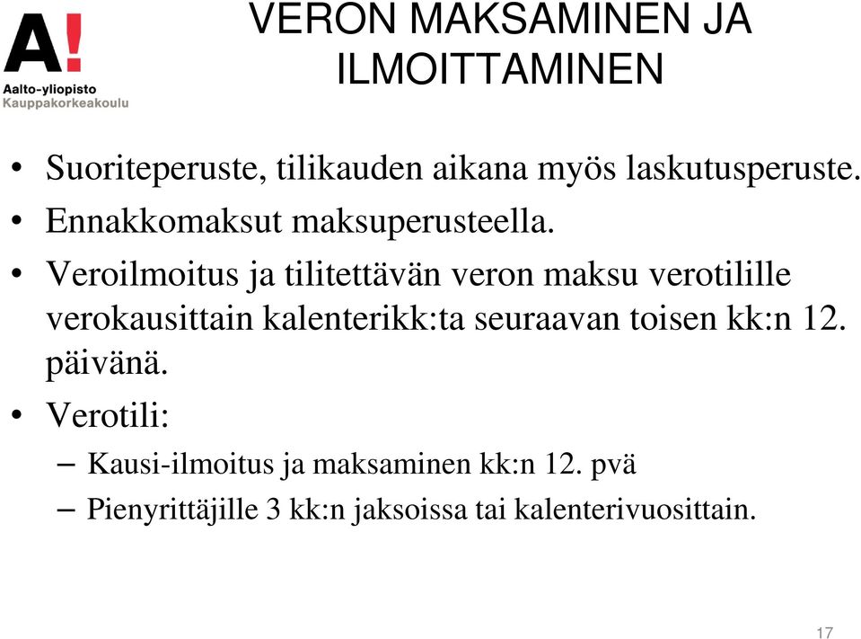Veroilmoitus ja tilitettävän veron maksu verotilille verokausittain kalenterikk:ta