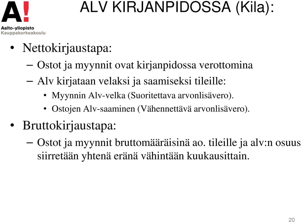 Ostojen Alv-saaminen (Vähennettävä arvonlisävero).