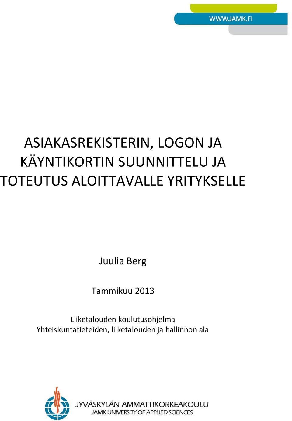 Juulia Berg Tammikuu 2013 Liiketalouden