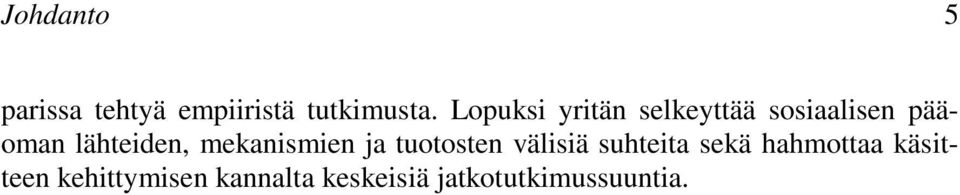 mekanismien ja tuotosten välisiä suhteita sekä hahmottaa