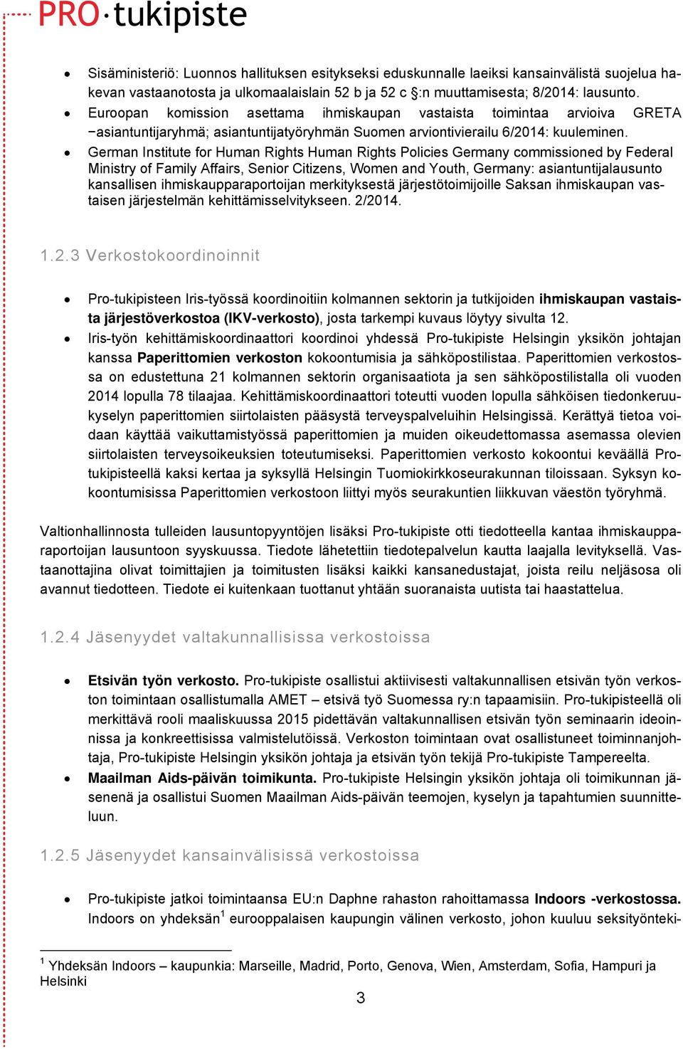 German Institute for Human Rights Human Rights Policies Germany commissioned by Federal Ministry of Family Affairs, Senior Citizens, Women and Youth, Germany: asiantuntijalausunto kansallisen