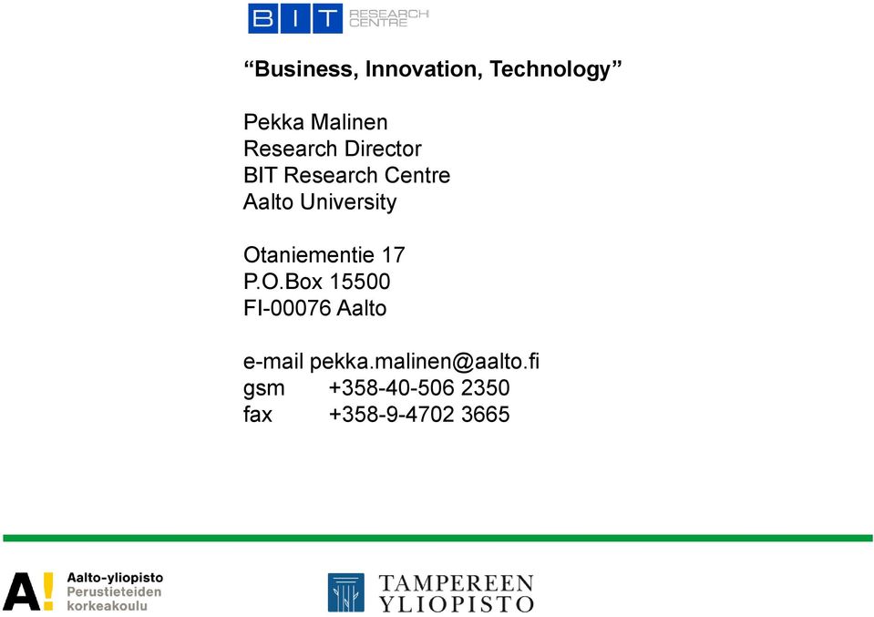 Otaniementie 17 P.O.Box 15500 FI-00076 Aalto e-mail pekka.