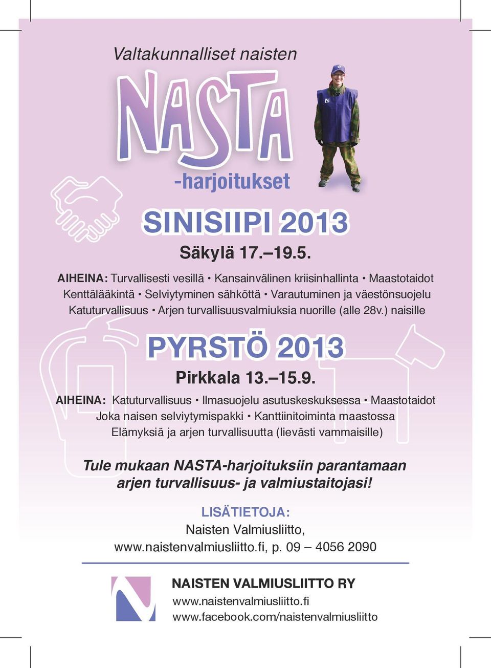 turvallisuusvalmiuksia nuorille (alle 28v.) naisille PYRSTÖ 2013 Pirkkala 13. 15.9.