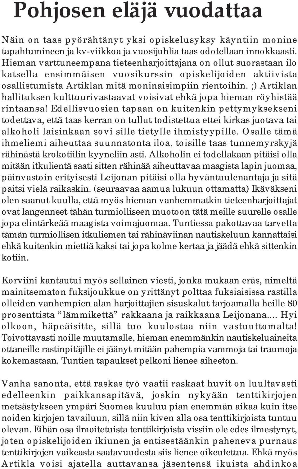 ;) Artiklan hallituksen kulttuurivastaavat voisivat ehkä jopa hieman röyhistää rintaansa!