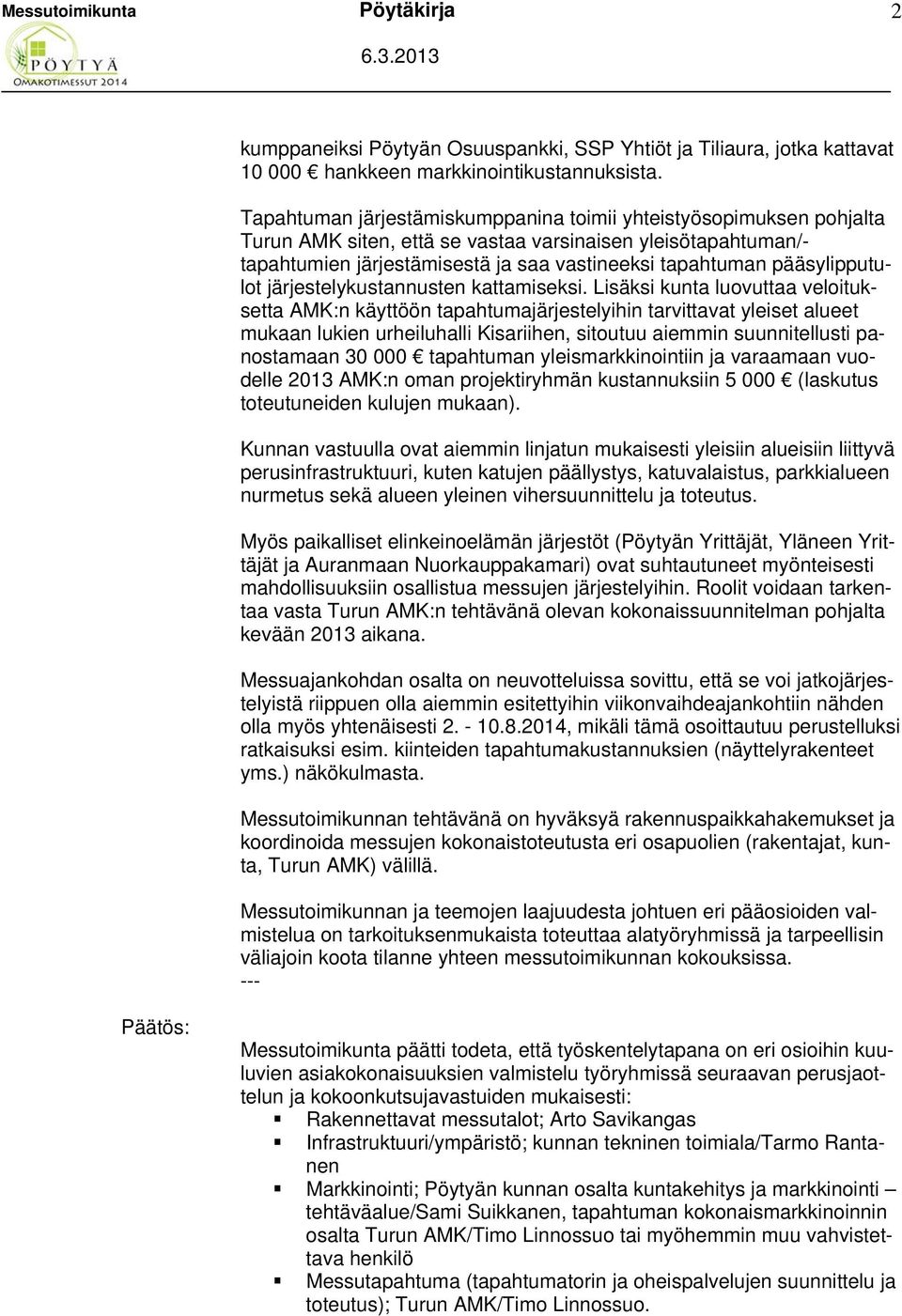 pääsylipputulot järjestelykustannusten kattamiseksi.