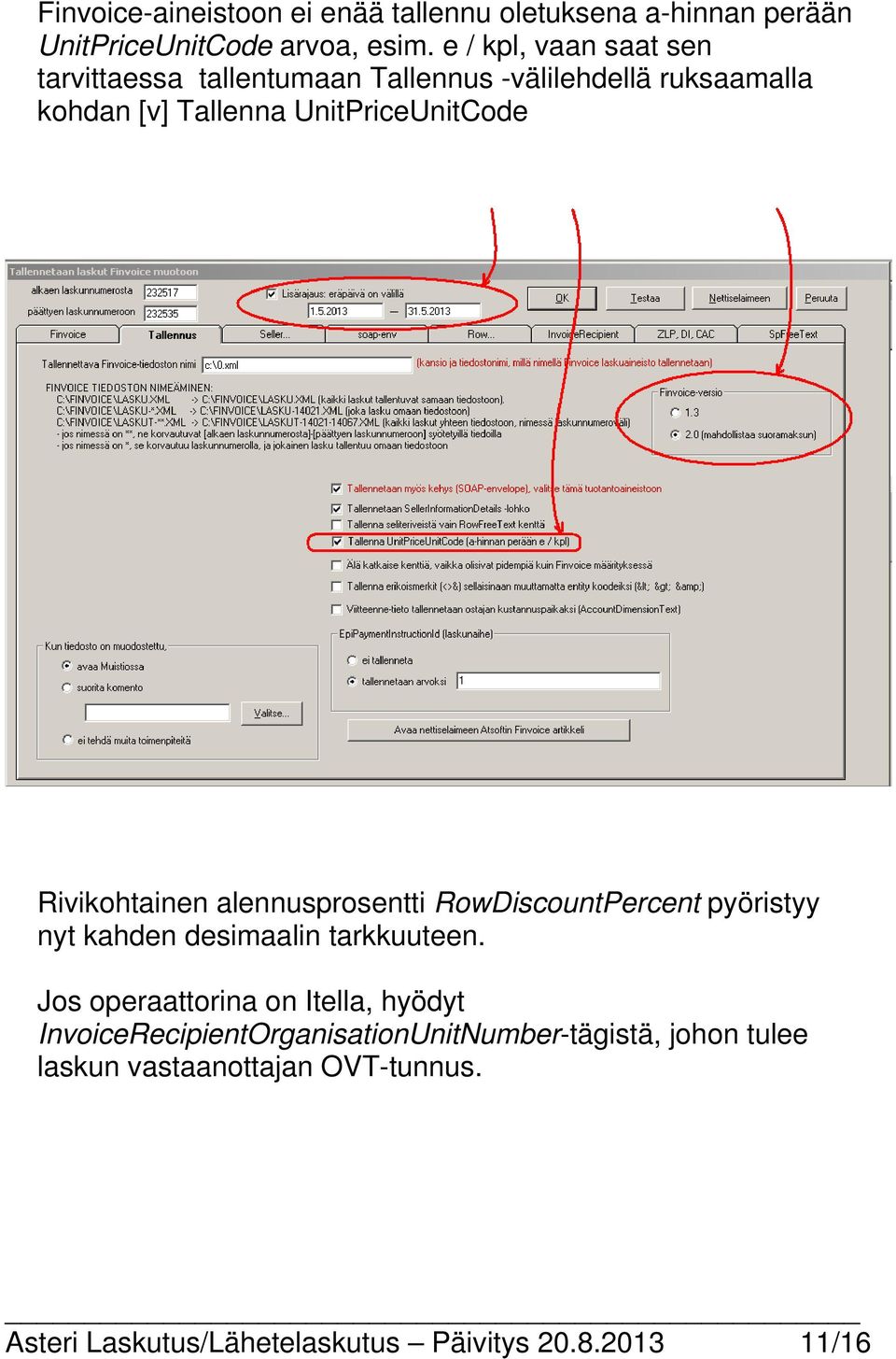 Rivikohtainen alennusprosentti RowDiscountPercent pyöristyy nyt kahden desimaalin tarkkuuteen.