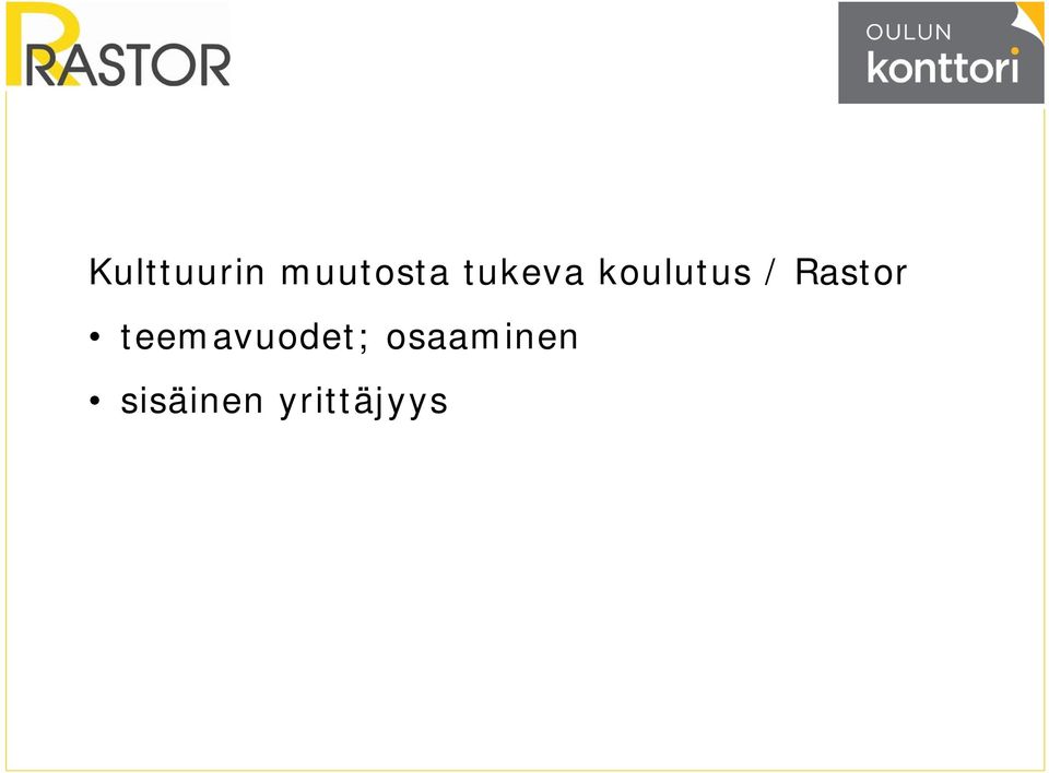 Rastor teemavuodet;