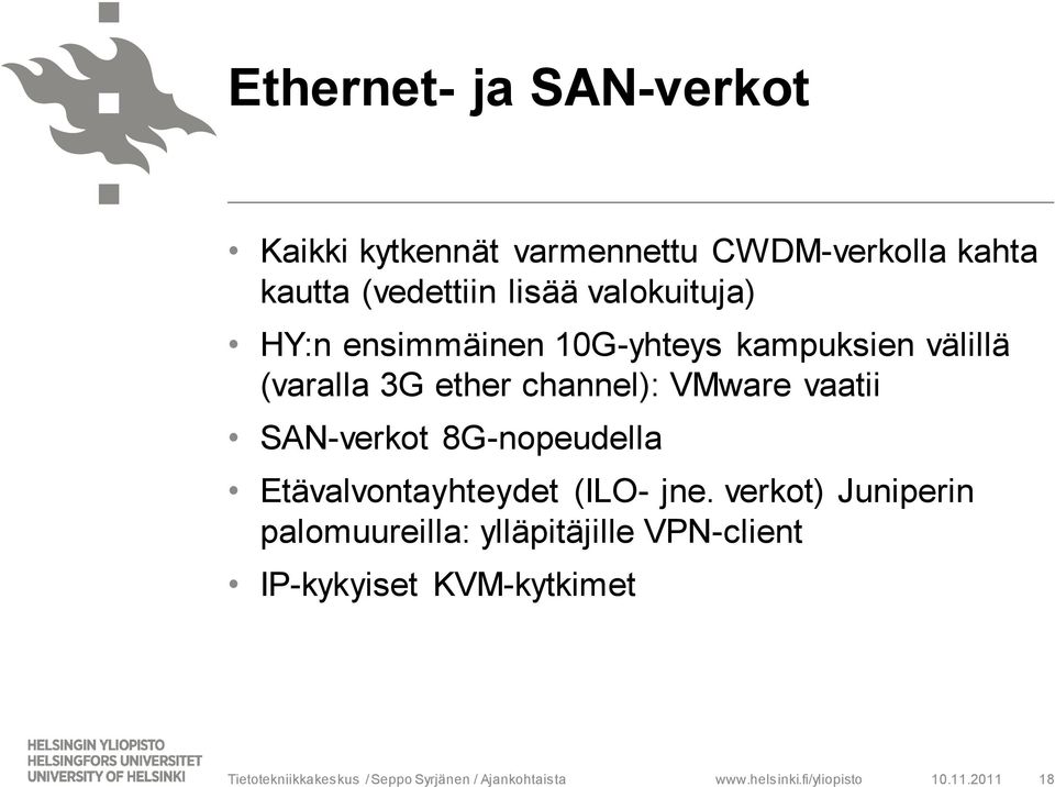 SAN-verkot 8G-nopeudella Etävalvontayhteydet (ILO- jne.