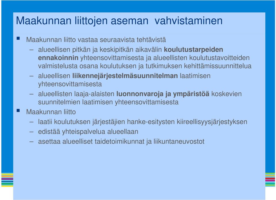 liikennejärjestelmäsuunnitelman laatimisen yhteensovittamisesta alueellisten laaja-alaisten luonnonvaroja ja ympäristöä koskevien suunnitelmien laatimisen