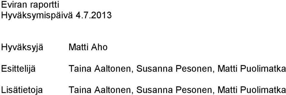 Aho Taina Aaltonen, Susanna Pesonen, Matti