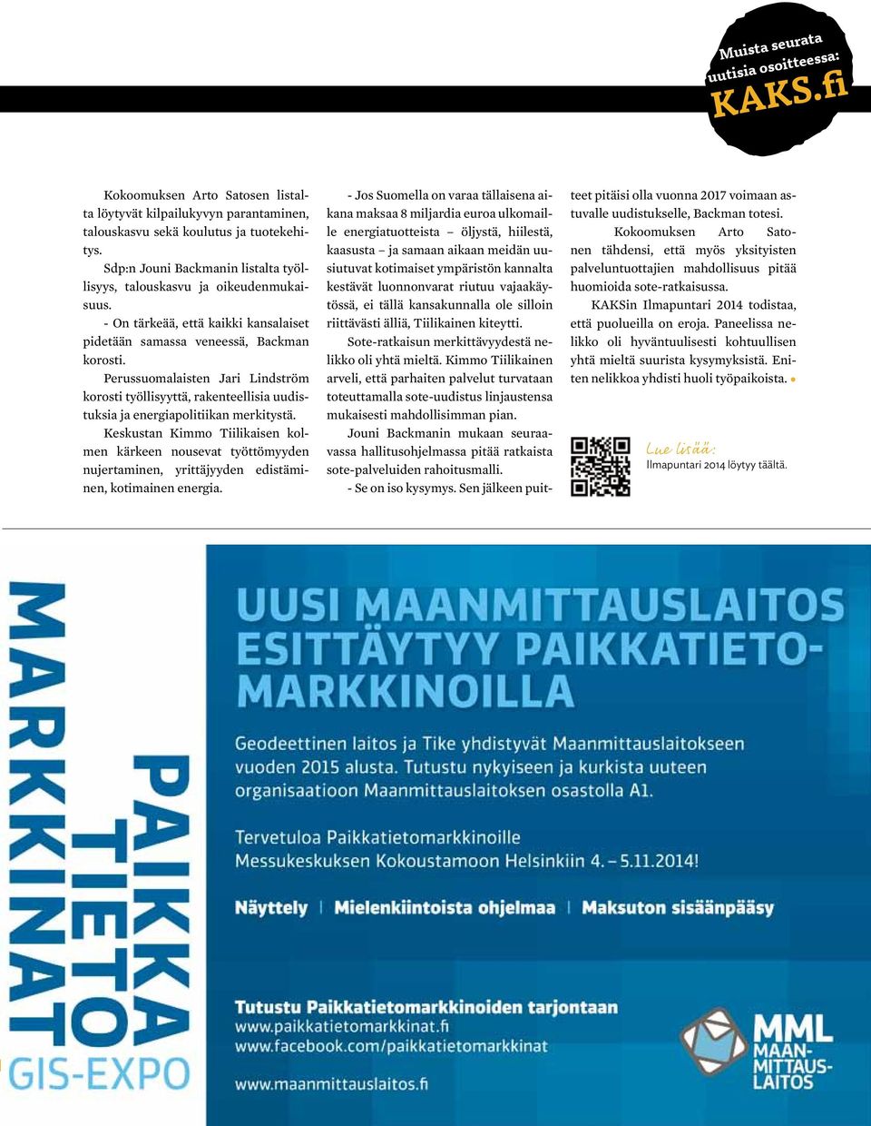 Perussuomalaisten Jari Lindström korosti työllisyyttä, rakenteellisia uudistuksia ja energiapolitiikan merkitystä.