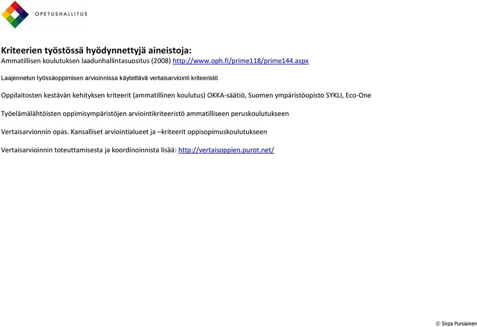 OKKA-säätiö, Suomen ympäristöopisto SYKLI, Eco-One Työelämälähtöisten oppimisympäristöjen arviointikriteeristö ammatilliseen peruskoulutukseen