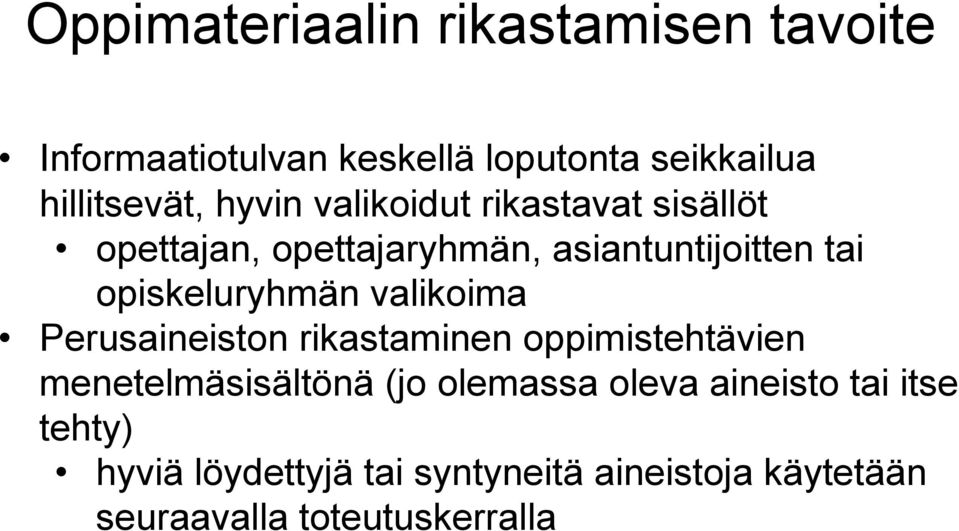 opiskeluryhmän valikoima Perusaineiston rikastaminen oppimistehtävien menetelmäsisältönä (jo