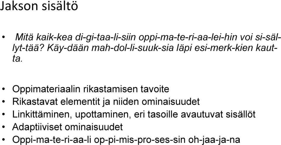 Oppimateriaalin rikastamisen tavoite Rikastavat elementit ja niiden ominaisuudet