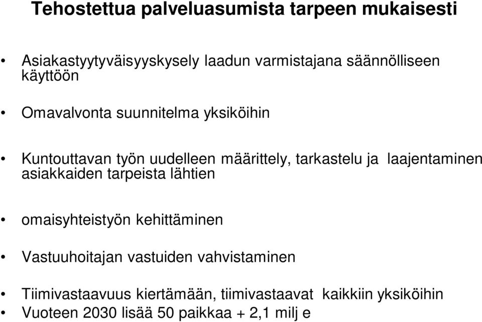 tarkastelu ja laajentaminen asiakkaiden tarpeista lähtien omaisyhteistyön kehittäminen Vastuuhoitajan