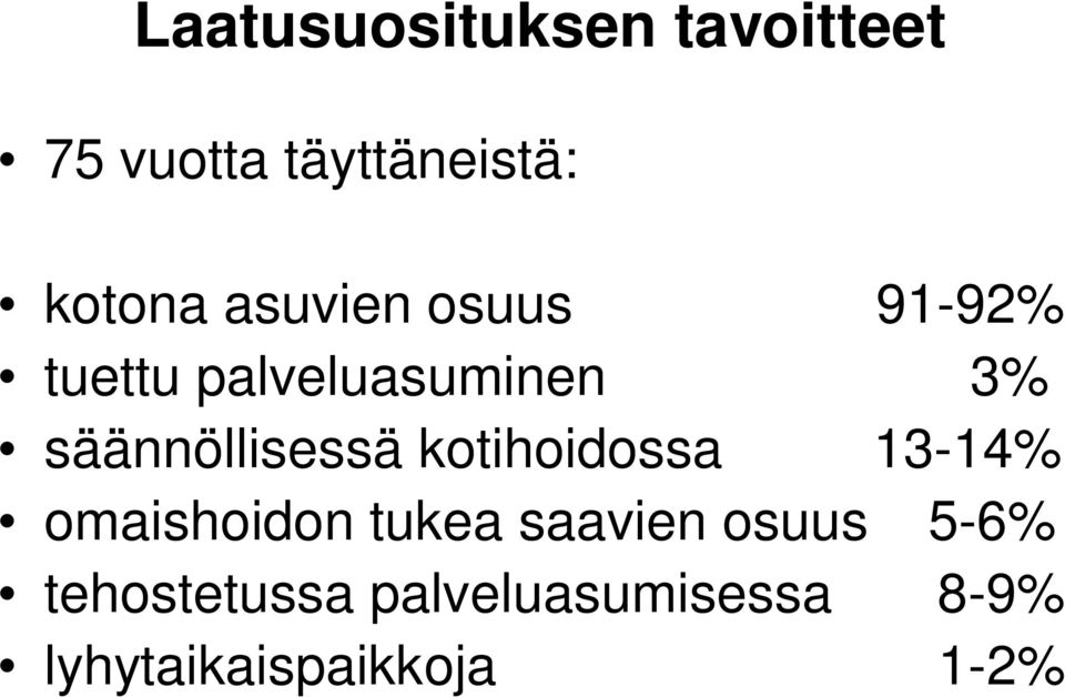 säännöllisessä kotihoidossa 13-14% omaishoidon tukea