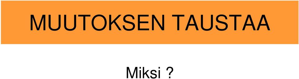 Miksi?